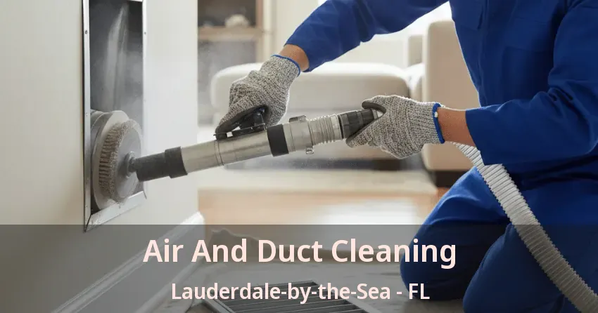Air And Duct Cleaning Lauderdale-by-the-Sea - FL