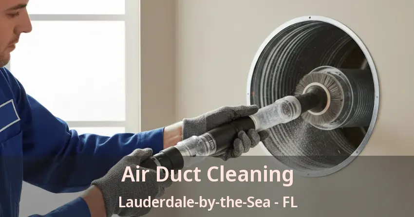 Air Duct Cleaning Lauderdale-by-the-Sea - FL