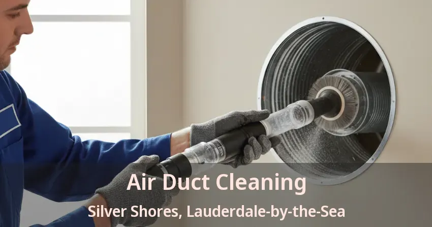 Air Duct Cleaning Silver Shores, Lauderdale-by-the-Sea - FL