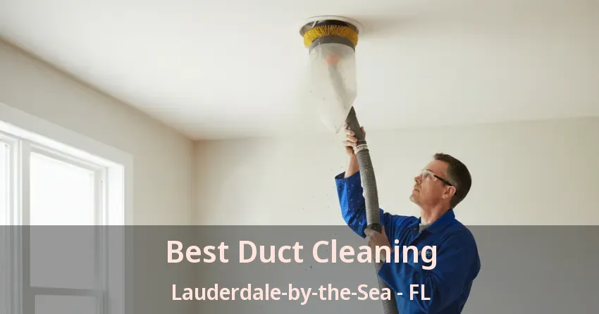 Best Duct Cleaning Lauderdale-by-the-Sea - FL