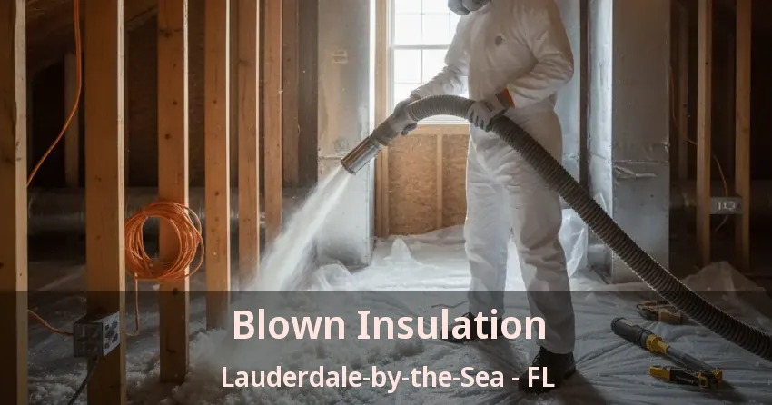 Blown Insulation Lauderdale-by-the-Sea - FL Blown Insulation Lauderdale-by-the-Sea - FL