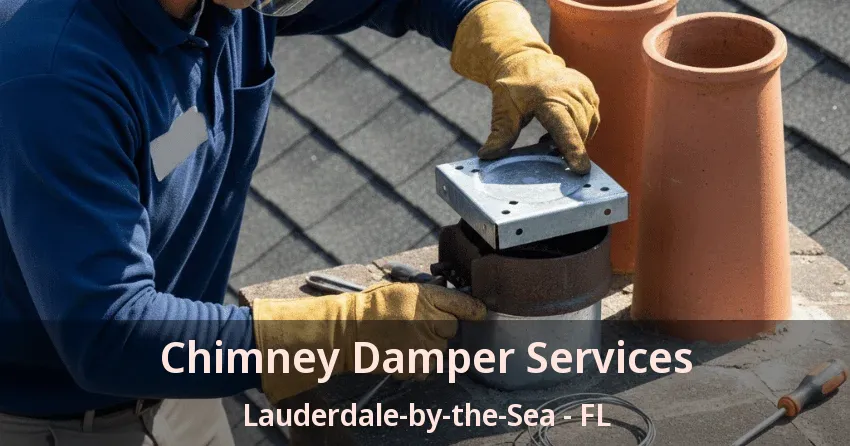 Chimney Damper Services Lauderdale-by-the-Sea - FL