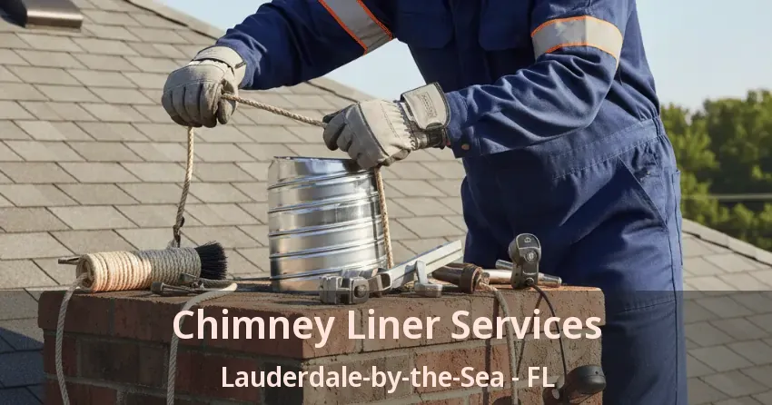 Chimney Liner Services Lauderdale-by-the-Sea - FL Chimney Liner Services Lauderdale-by-the-Sea - FL