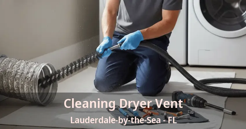 Cleaning Dryer Vent Lauderdale-by-the-Sea - FL