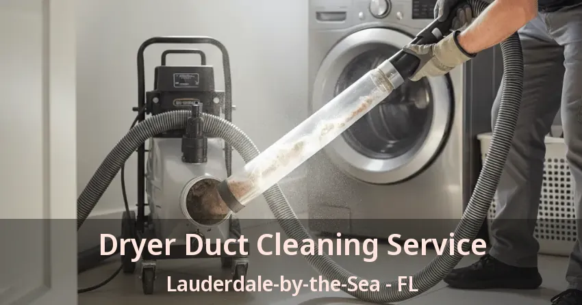 Dryer Duct Cleaning Service Lauderdale-by-the-Sea - FL