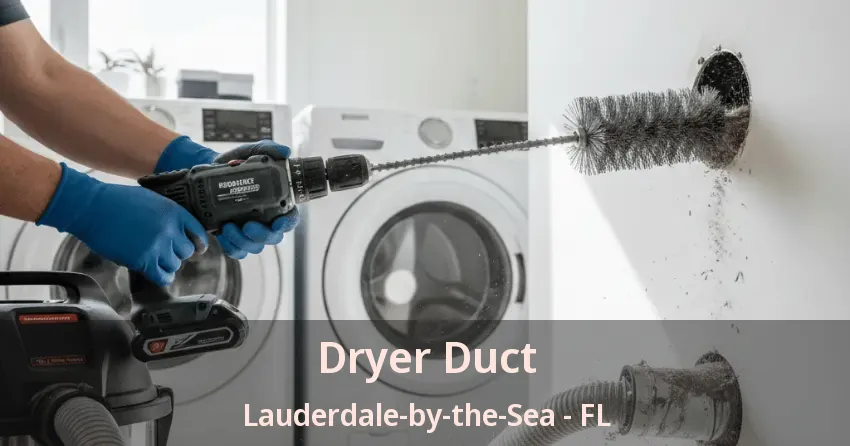 Dryer Duct Lauderdale-by-the-Sea - FL