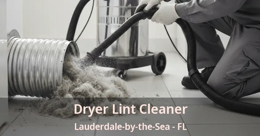 Dryer Lint Cleaner Lauderdale-by-the-Sea - FL