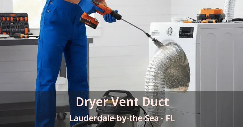 Dryer Vent Duct Lauderdale-by-the-Sea - FL