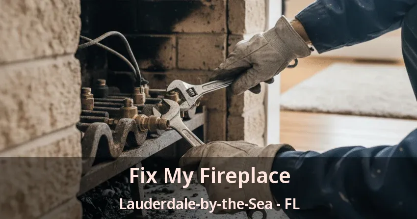 Fix My Fireplace Lauderdale-by-the-Sea - FL
