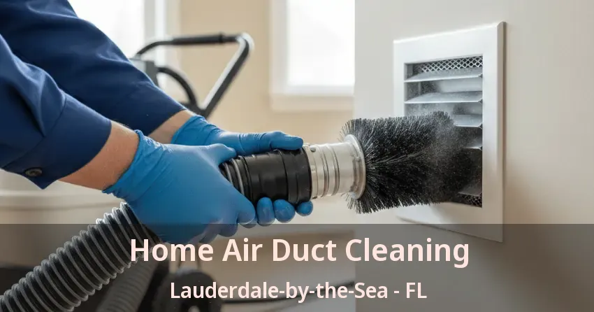 Home Air Duct Cleaning Lauderdale-by-the-Sea - FL