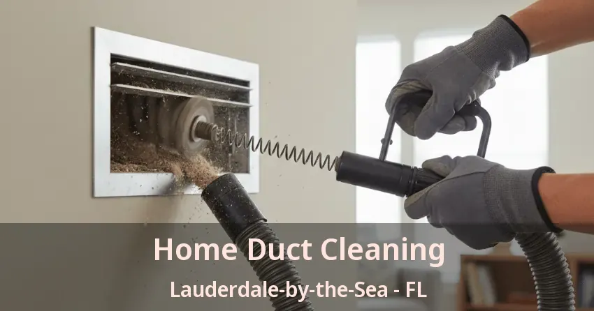 Home Duct Cleaning Lauderdale-by-the-Sea - FL
