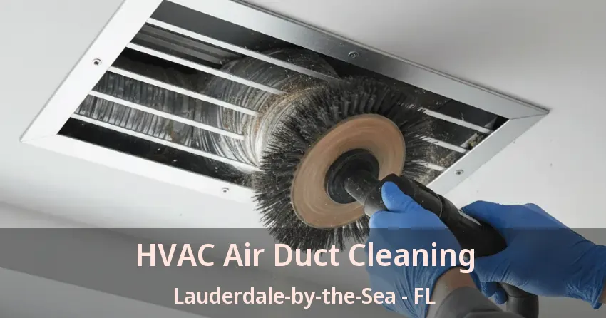 HVAC Air Duct Cleaning Lauderdale-by-the-Sea - FL