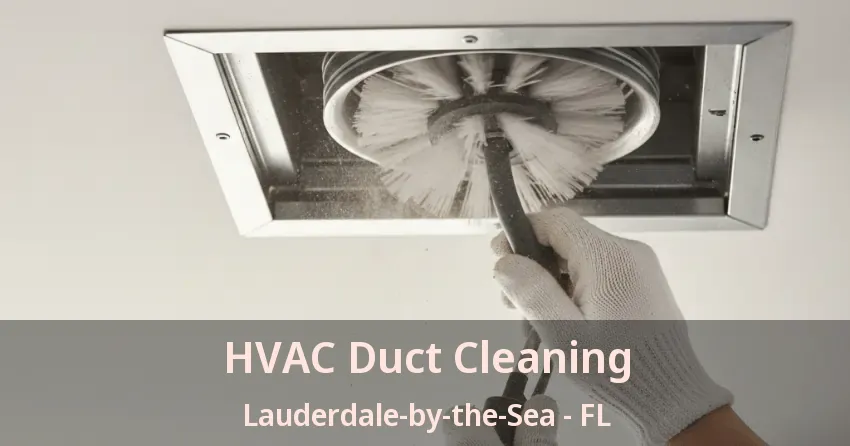 HVAC Duct Cleaning Lauderdale-by-the-Sea - FL