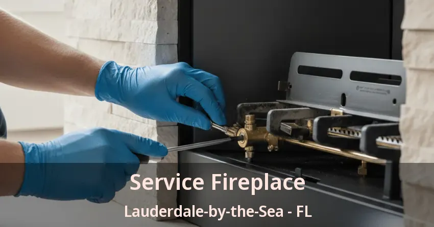 Service Fireplace Lauderdale-by-the-Sea - FL